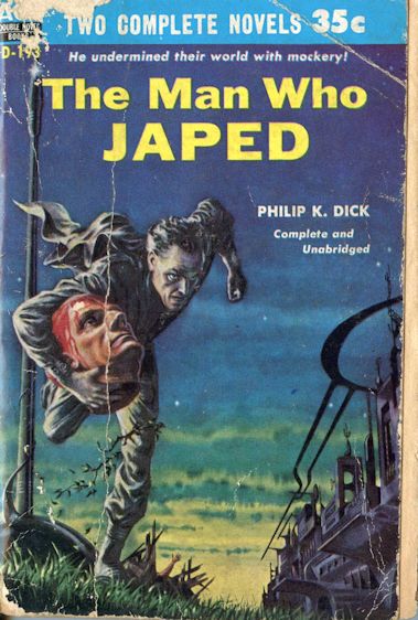 the man who JAPED, philip k. dick